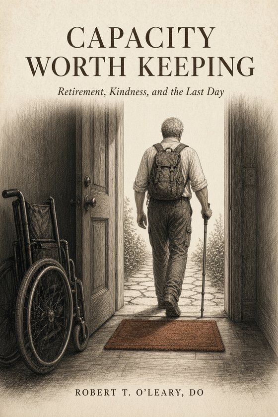 Cover of Capacity Worth Keeping: seen from inside a dim hallway, a man with a daypack and trekking pole walks out the open front door into daylight; a folded wheelchair waits by the wall; pen and ink, the doormat in rust.